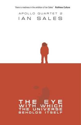 The Eye With Which the Universe Beholds Itself By Ian Sales