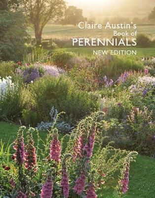 Claire Austin's Book of Perennials By Claire Austin 9780993164712
