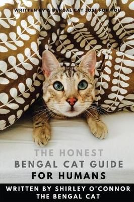 Honest Bengal Cat Guide for Humans By O'Connor 9780993168390
