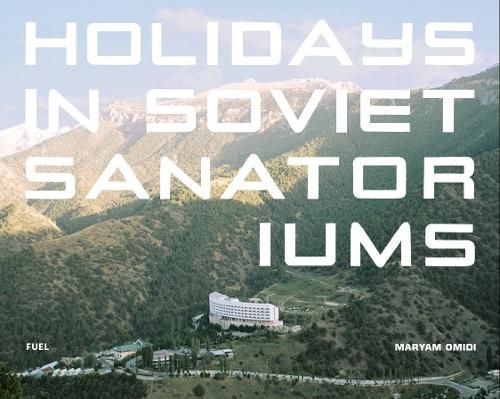 Holidays in Soviet Sanatoriums 9780993191190 (Hardback)