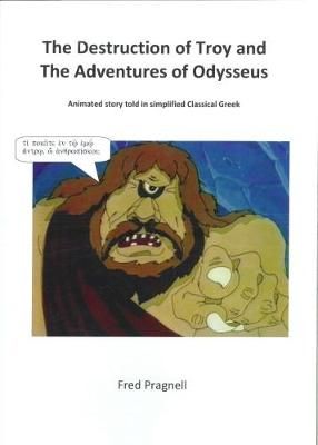The Destruction of Troy and the Adventures of Odysseus 9780993246906