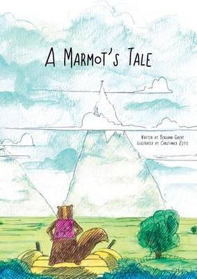 A Marmot's Tale By Benjamin Gibert 9780993279409 (Paperback)