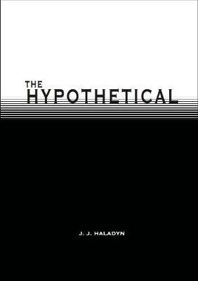 The Haypothetical By J. J. Haladyn 9780993327285 (Paperback)