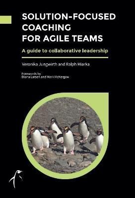 Solution-Focused Coaching for Agile Teams By Veronika Jungwirth