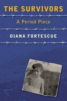 The Survivors: A Period Piece By Fortescue, Diana 9780993380822