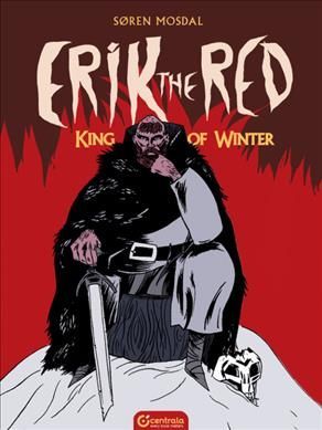 Erik the Red: King of Winter By Soren Mosdal 9780993395147 (Hardback)