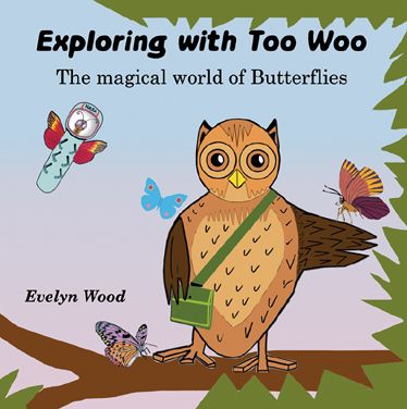 The Magical World of Butterflies By Evelyn Wood 9780993414503