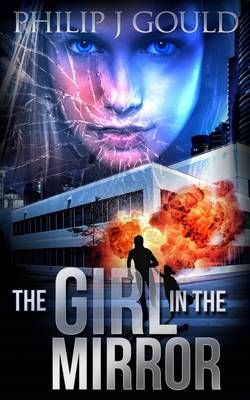 The Girl in the Mirror By Philip J. Gould 9780993416705 (Paperback)