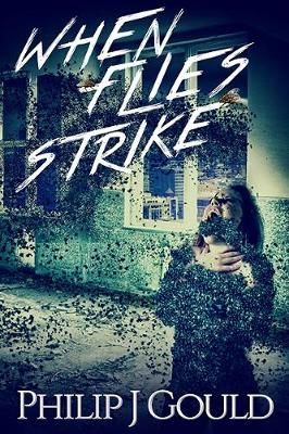 When Flies Strike By Gould 9780993416743 (Hardback)