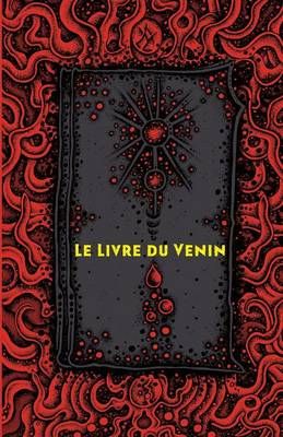 Le Livre du venin By S Albert Kivinen 9780993421761 (Paperback)