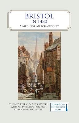 Bristol in 1480 By Giles Darkes (), Helen Fulton () 9780993469879