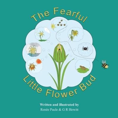 The Frightened Little Flower Bud 9780993509841 (Paperback)