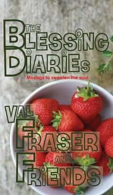 Blessing Diaries By Val Fraser 9780993574979 (Hardback)