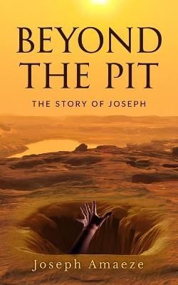 Beyond the Pit By Joseph Amaeze 9780993586026 (Paperback)