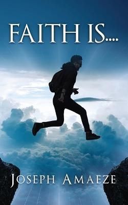 Faith Is By Amaeze 9780993586040 (Paperback)