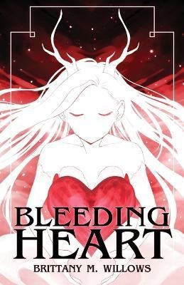 Bleeding Heart By Brittany M Willows 9780993647291 (Paperback)