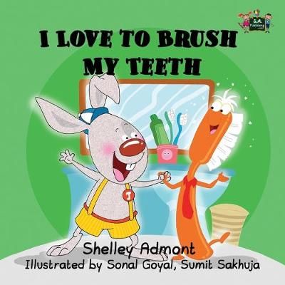 I Love to Brush My Teeth By Admont, Shelley, 9780993700026 (Paperback)