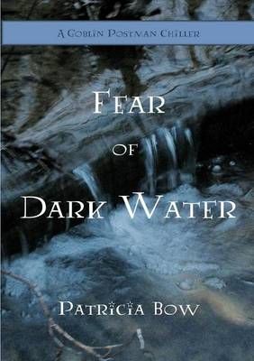 Fear of Dark Water By Patricia Bow 9780993785757 (Paperback)