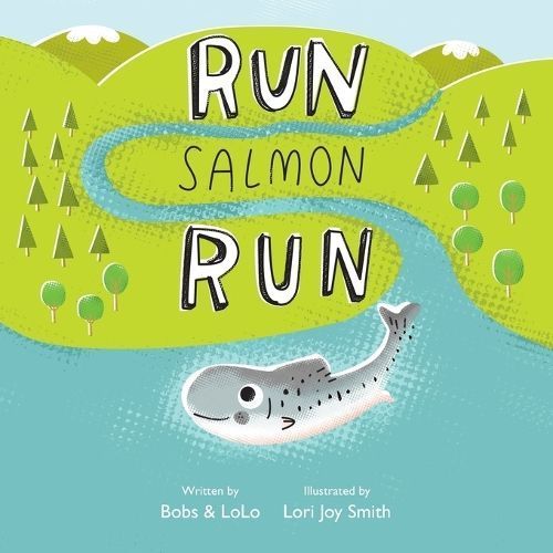 Run Salmon Run By LoLo, Bobs &, 9780993822407 (Paperback)