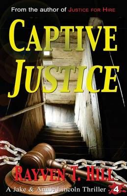Captive Justice By Rayven T Hill 9780993862533 (Paperback)