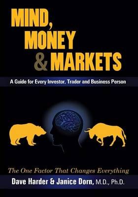 Mind, Money & Markets By Dave Harder, Janice Dorn 9780993951909