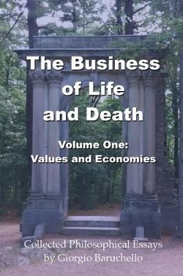 The Business of LIfe and Death, Volume 1 By Giorgio Baruchello