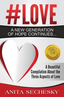 #Love - A New Generation of Hope Continues... By Sechesky, Anita