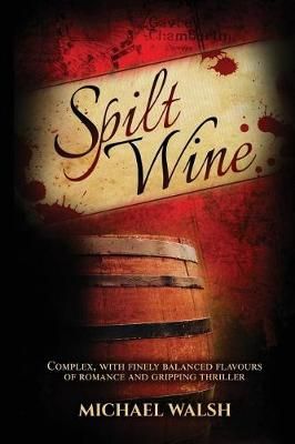 Spilt Wine By Walsh 9780994093660 (Paperback)
