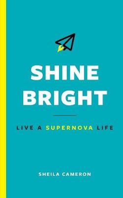 Shine Bright By Sheila Cameron 9780994095343 (Paperback)
