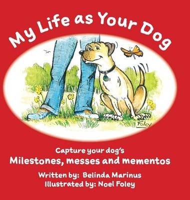 My Life as Your Dog By Belinda M Marinus 9780994162977 (Hardback)