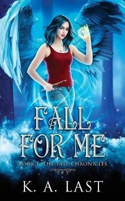 Fall For Me By K A Last 9780994217585 (Paperback)