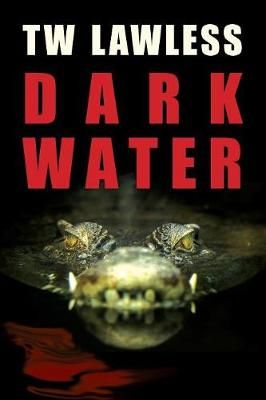 Dark Water By TW Lawless 9780994265142 (Paperback)