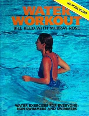 Water Workout By Murray Rose, Bill Reed 9780994280589 (Paperback)