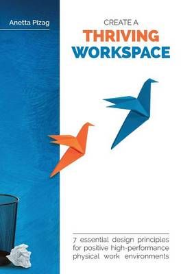 Create a Thriving Workspace By Anetta Pizag 9780994301307 (Paperback)