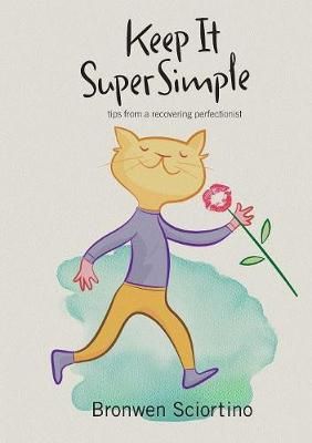 Keep It Super Simple: Tips from a Recovering Perfectionist (Paperback)