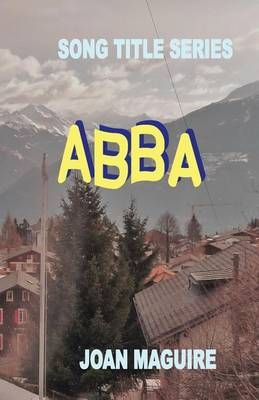 Abba Large Print Song Title Series By MS Joan P Maguire 9780994329752