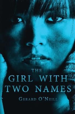The Girl With Two Names By Gerard O'Neill 9780994365422 (Paperback)
