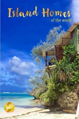 Island Homes Of The World By Amy Doak 9780994412669 (Paperback)