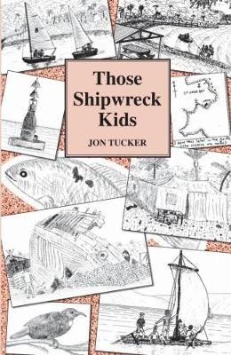 Those Shipwreck kids By Jon Tucker 9780994447432 (Paperback)