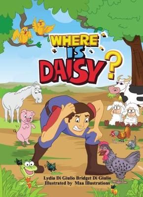 Where is Daisy? By Lydia Di Giulio 9780994450029 (Paperback)