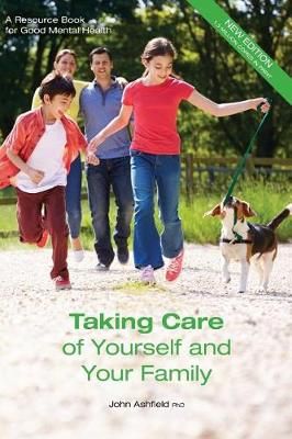 Taking Care of Yourself and Your Family By Dr John Ashfield Phd