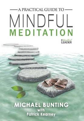 A Practical Guide to Mindful Meditation By Bunting, Michael (Hardback)