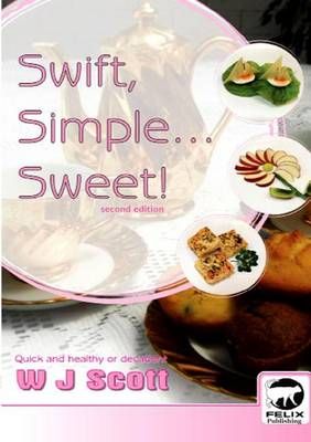 Swift, Simple, Sweet! By Scott, W.J. 9780994575586 (Paperback)