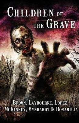 Children of the Grave By Joe McKinney 9780994662637 (Paperback)