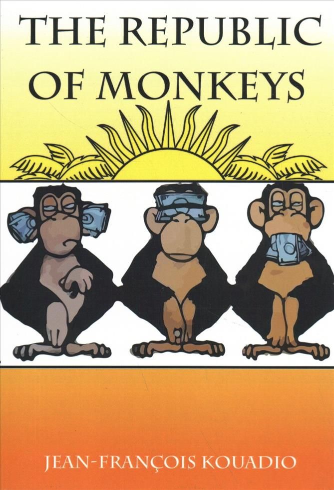 The Republic of Monkeys By Jean-Francois Kouadio 9780994708113