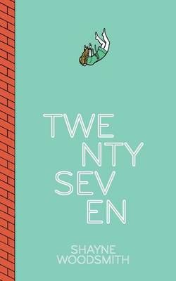 Twenty Seven By Christian Whitty, Shayne Woodsmith 9780994810526