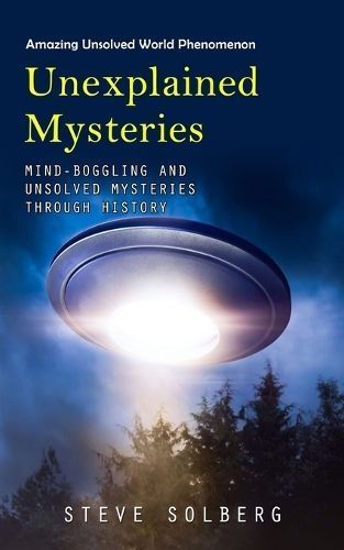 Unexplained Mysteries By Solberg 9780994917591 (Paperback)