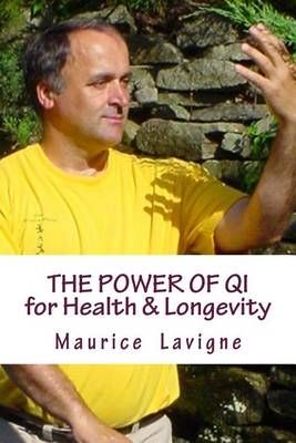 The Power of Qi for Health & Longevity 9780994934765 (Paperback)