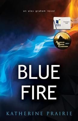 Blue Fire: An Alex Graham novel By Prairie, Katherine 9780994937759