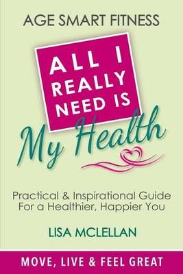 Age Smart Fitness By Lisa Anne McLellan 9780994951205 (Paperback)
